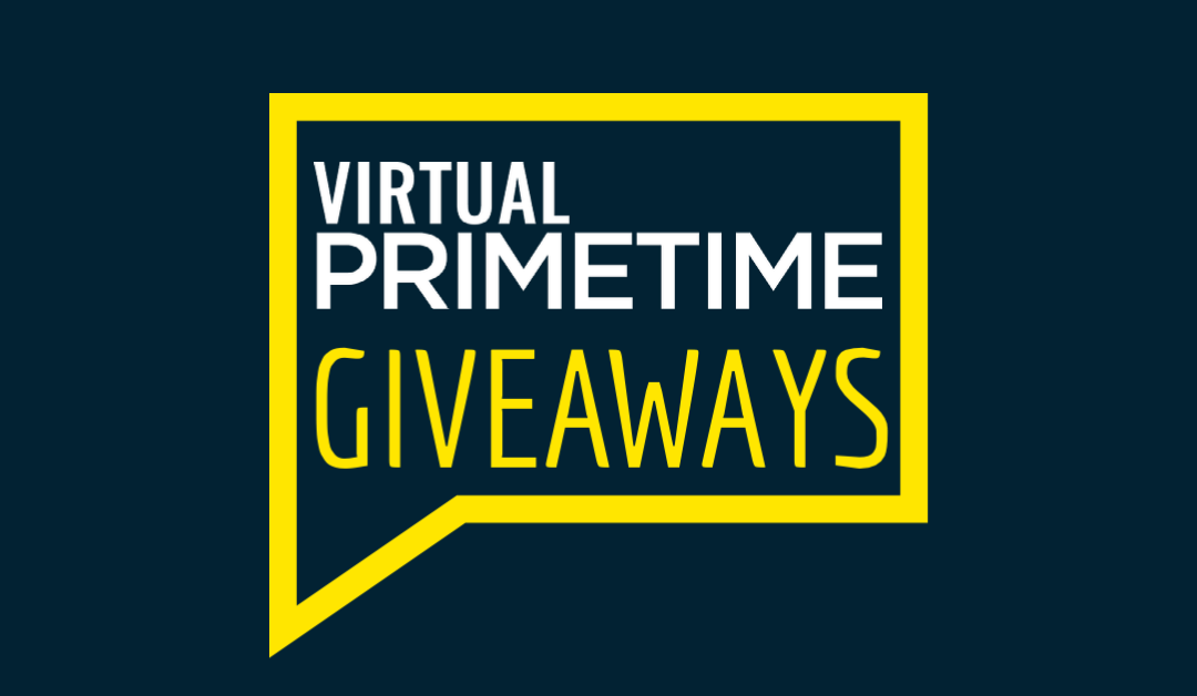 At Virtual PrimeTime, Prizes and Giveaways Galore!